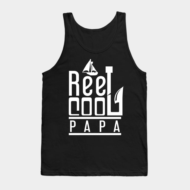 'Reel Cool Papa' Awesome Fishing Father's Day Gift Tank Top by ourwackyhome